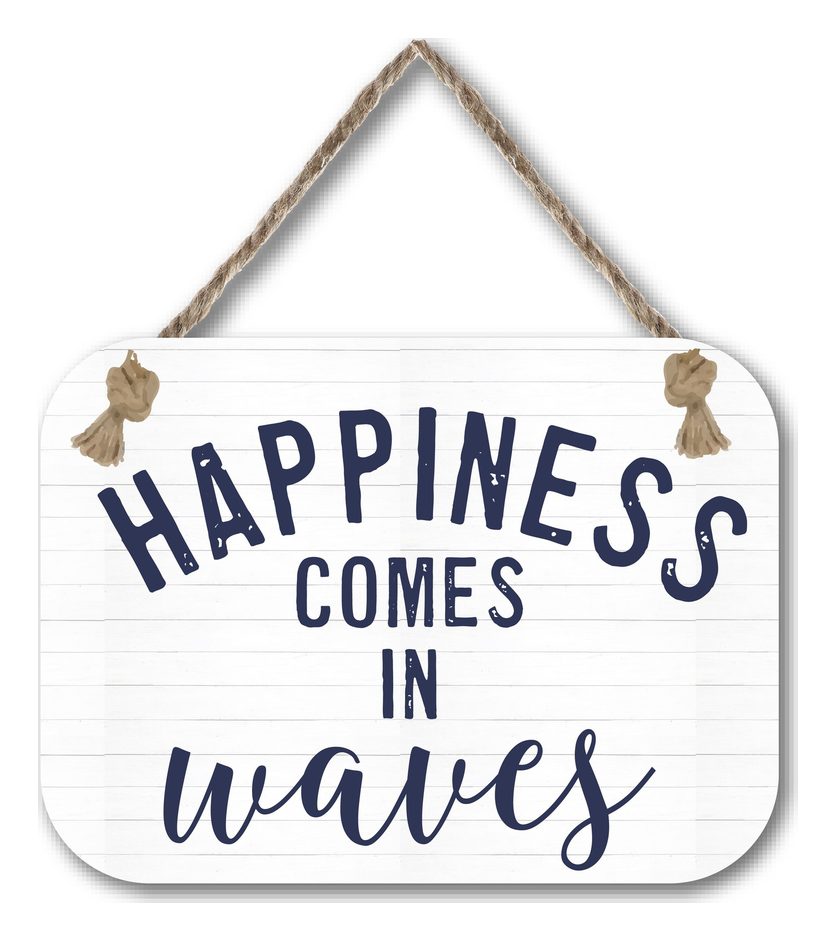 Happiness Comes In Waves hanging sign
