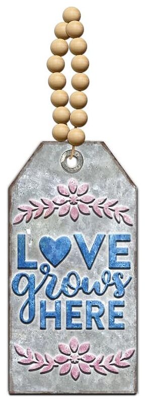Love Grows Here galvanized hanging tag